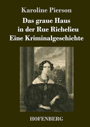 Seller image for Das graue Haus in der Rue Richelieu / Eine Kriminalgeschichte for sale by BuchWeltWeit Ludwig Meier e.K.