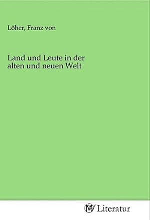 Seller image for Land und Leute in der alten und neuen Welt for sale by BuchWeltWeit Ludwig Meier e.K.