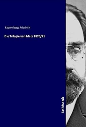 Seller image for Die Trilogie von Metz 1870/71 for sale by BuchWeltWeit Ludwig Meier e.K.