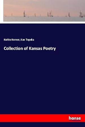 Image du vendeur pour Collection of Kansas Poetry mis en vente par BuchWeltWeit Ludwig Meier e.K.