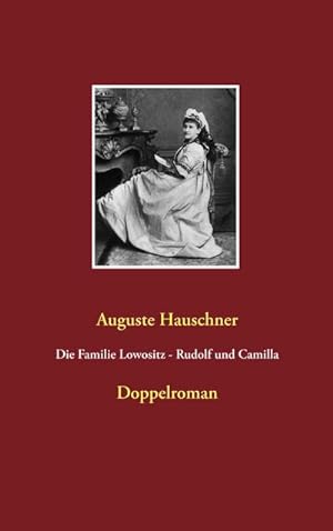 Image du vendeur pour Die Familie Lowositz - Rudolf und Camilla mis en vente par BuchWeltWeit Ludwig Meier e.K.