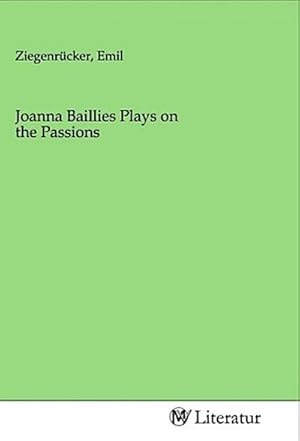 Seller image for Joanna Baillies Plays on the Passions for sale by BuchWeltWeit Ludwig Meier e.K.