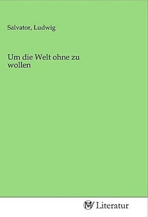 Imagen del vendedor de Um die Welt ohne zu wollen a la venta por BuchWeltWeit Ludwig Meier e.K.