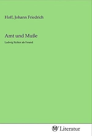 Image du vendeur pour Amt und Mue mis en vente par BuchWeltWeit Ludwig Meier e.K.