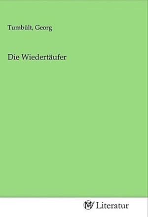 Seller image for Die Wiedertufer for sale by BuchWeltWeit Ludwig Meier e.K.