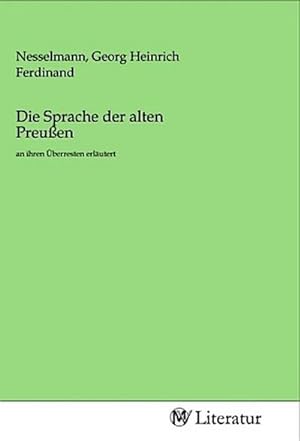Bild des Verkufers fr Die Sprache der alten Preuen zum Verkauf von BuchWeltWeit Ludwig Meier e.K.