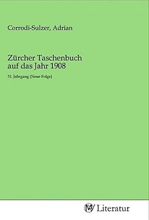 Imagen del vendedor de Zrcher Taschenbuch auf das Jahr 1908 a la venta por BuchWeltWeit Ludwig Meier e.K.