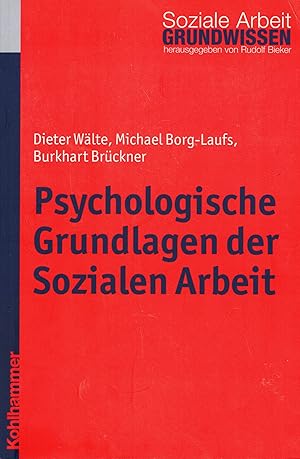 Immagine del venditore per Psychologische Grundlagen der Sozialen Arbeit (Grundwissen Soziale Arbeit Band 2) venduto da Paderbuch e.Kfm. Inh. Ralf R. Eichmann