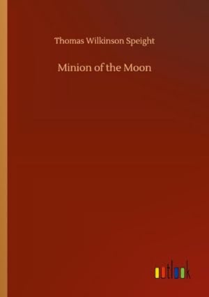 Seller image for Minion of the Moon for sale by BuchWeltWeit Ludwig Meier e.K.