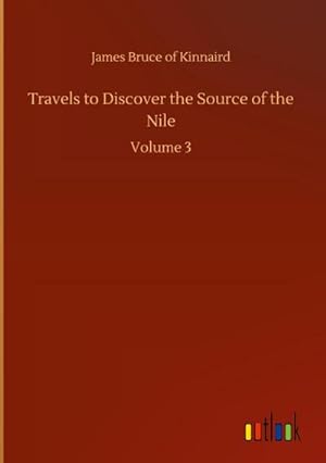Image du vendeur pour Travels to Discover the Source of the Nile mis en vente par BuchWeltWeit Ludwig Meier e.K.