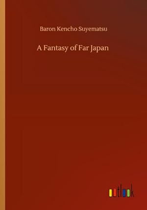 Seller image for A Fantasy of Far Japan for sale by BuchWeltWeit Ludwig Meier e.K.