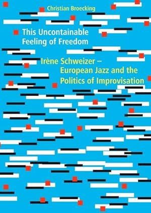 Image du vendeur pour This Uncontainable Feeling of Freedom mis en vente par BuchWeltWeit Ludwig Meier e.K.