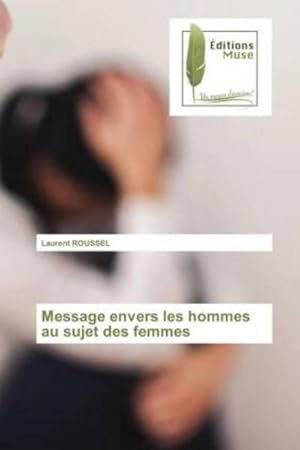 Seller image for Message envers les hommes au sujet des femmes for sale by BuchWeltWeit Ludwig Meier e.K.