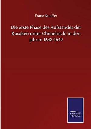 Seller image for Die erste Phase des Aufstandes der Kosaken unter Chmielnicki in den Jahren 1648-1649 for sale by BuchWeltWeit Ludwig Meier e.K.