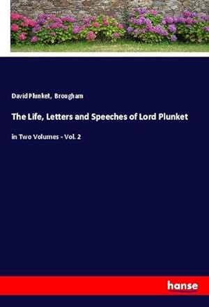 Seller image for The Life, Letters and Speeches of Lord Plunket for sale by BuchWeltWeit Ludwig Meier e.K.