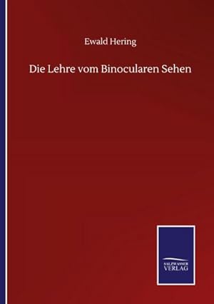 Bild des Verkufers fr Die Lehre vom Binocularen Sehen zum Verkauf von BuchWeltWeit Ludwig Meier e.K.