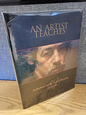 Seller image for An Artist Teaches: Reflections on the Art of Painting signed for sale by HGG Books