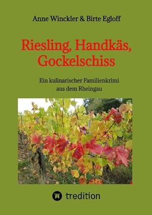 Image du vendeur pour Riesling, Handks, Gockelschiss mis en vente par BuchWeltWeit Ludwig Meier e.K.