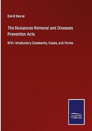 Bild des Verkufers fr The Nuisances Removal and Diseases Prevention Acts zum Verkauf von BuchWeltWeit Ludwig Meier e.K.
