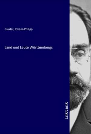 Imagen del vendedor de Land und Leute Wrttembergs a la venta por BuchWeltWeit Ludwig Meier e.K.