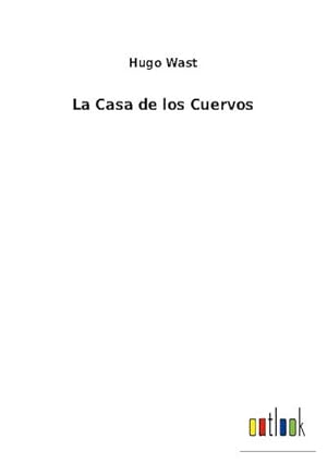 Seller image for La Casa de los Cuervos for sale by BuchWeltWeit Ludwig Meier e.K.