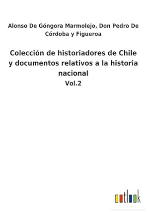 Immagine del venditore per Coleccin de historiadores de Chile y documentos relativos a la historia nacional venduto da BuchWeltWeit Ludwig Meier e.K.