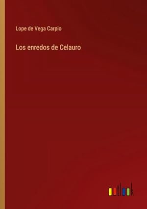 Seller image for Los enredos de Celauro for sale by BuchWeltWeit Ludwig Meier e.K.