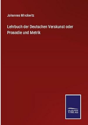 Imagen del vendedor de Lehrbuch der Deutschen Verskunst oder Prosodie und Metrik a la venta por BuchWeltWeit Ludwig Meier e.K.