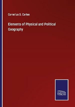 Image du vendeur pour Elements of Physical and Political Geography mis en vente par BuchWeltWeit Ludwig Meier e.K.