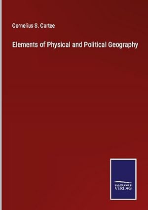 Image du vendeur pour Elements of Physical and Political Geography mis en vente par BuchWeltWeit Ludwig Meier e.K.