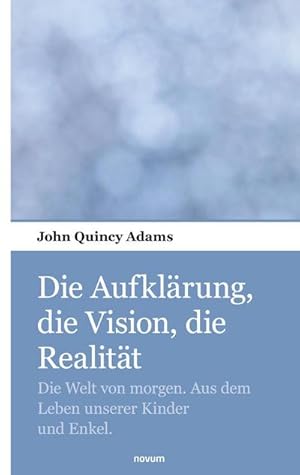 Seller image for Die Aufklrung, die Vision, die Realitt for sale by BuchWeltWeit Ludwig Meier e.K.