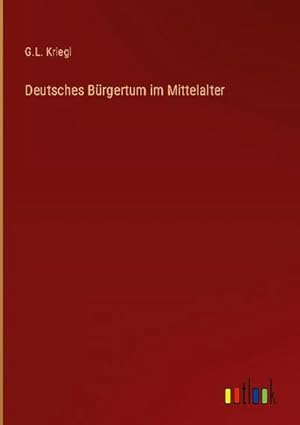 Seller image for Deutsches Brgertum im Mittelalter for sale by BuchWeltWeit Ludwig Meier e.K.