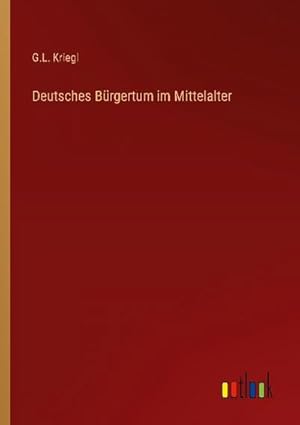 Seller image for Deutsches Brgertum im Mittelalter for sale by BuchWeltWeit Ludwig Meier e.K.