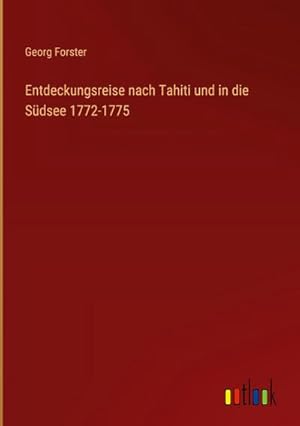 Seller image for Entdeckungsreise nach Tahiti und in die Sdsee 1772-1775 for sale by BuchWeltWeit Ludwig Meier e.K.