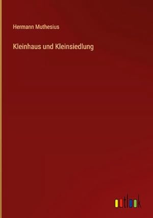 Bild des Verkufers fr Kleinhaus und Kleinsiedlung zum Verkauf von BuchWeltWeit Ludwig Meier e.K.