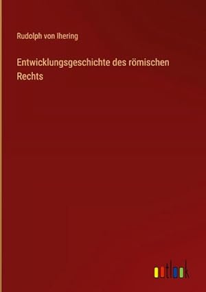 Imagen del vendedor de Entwicklungsgeschichte des rmischen Rechts a la venta por BuchWeltWeit Ludwig Meier e.K.