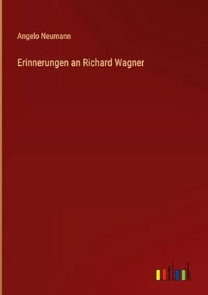 Seller image for Erinnerungen an Richard Wagner for sale by BuchWeltWeit Ludwig Meier e.K.