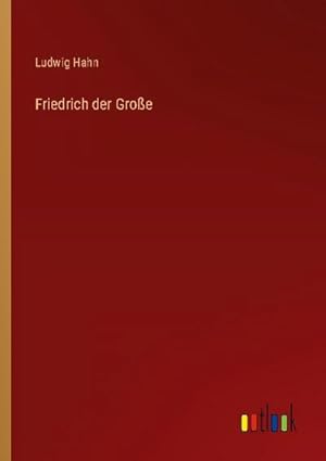 Seller image for Friedrich der Groe for sale by BuchWeltWeit Ludwig Meier e.K.