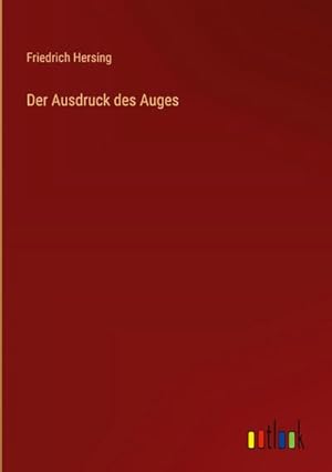 Imagen del vendedor de Der Ausdruck des Auges a la venta por BuchWeltWeit Ludwig Meier e.K.