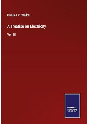 Seller image for A Treatise on Electricity for sale by BuchWeltWeit Ludwig Meier e.K.