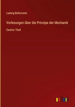 Bild des Verkufers fr Vorlesungen ber die Prinzipe der Mechanik zum Verkauf von BuchWeltWeit Ludwig Meier e.K.