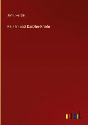Seller image for Kaiser- und Kanzler-Briefe for sale by BuchWeltWeit Ludwig Meier e.K.