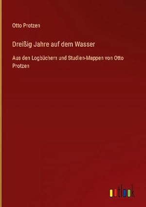 Seller image for Dreiig Jahre auf dem Wasser for sale by BuchWeltWeit Ludwig Meier e.K.