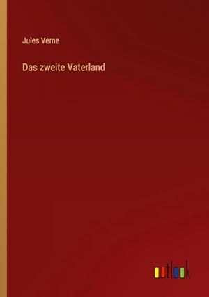 Bild des Verkufers fr Das zweite Vaterland zum Verkauf von BuchWeltWeit Ludwig Meier e.K.