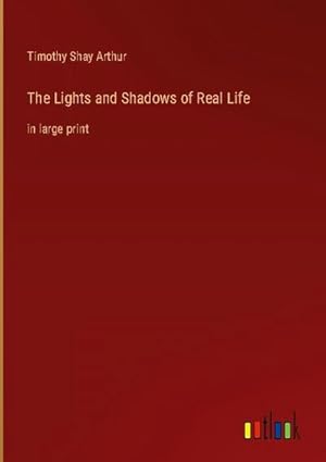 Seller image for The Lights and Shadows of Real Life for sale by BuchWeltWeit Ludwig Meier e.K.