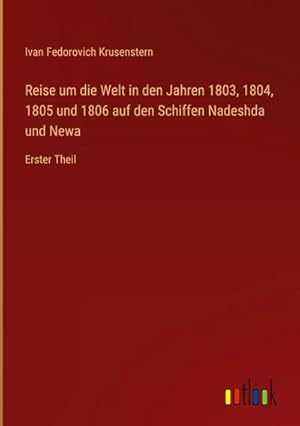 Seller image for Reise um die Welt in den Jahren 1803, 1804, 1805 und 1806 auf den Schiffen Nadeshda und Newa for sale by BuchWeltWeit Ludwig Meier e.K.