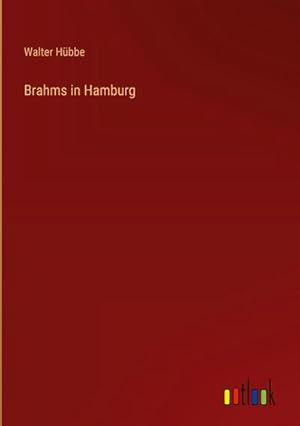 Seller image for Brahms in Hamburg for sale by BuchWeltWeit Ludwig Meier e.K.