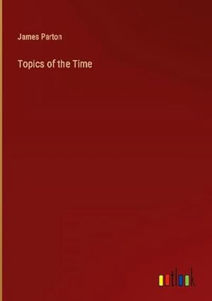 Seller image for Topics of the Time for sale by BuchWeltWeit Ludwig Meier e.K.