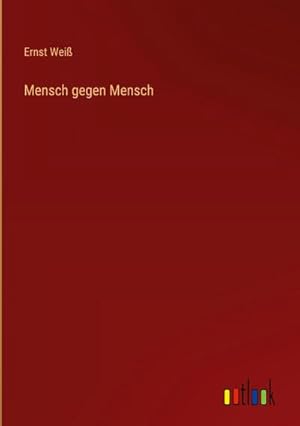 Image du vendeur pour Mensch gegen Mensch mis en vente par BuchWeltWeit Ludwig Meier e.K.