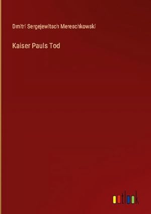 Seller image for Kaiser Pauls Tod for sale by BuchWeltWeit Ludwig Meier e.K.